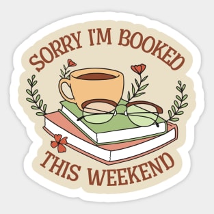 Sorry, I'm booked this weekend Sticker